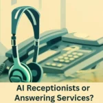 AI Receptionists or Answering Services: Which Costs More?
